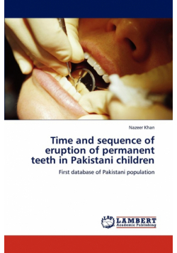 Time and Sequence of Eruption of Permanent Teeth in Pakistani Children