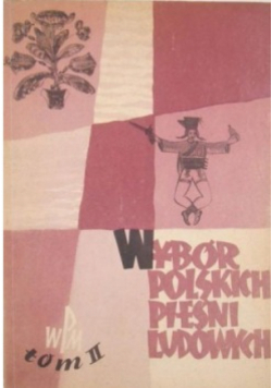 Wybór polskich pieśni ludowych Tom II