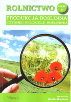 Rolnictwo cz.5 Produkcja roślinna