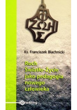 Ruch Światło Życie jako pedagogia nowego człowieka