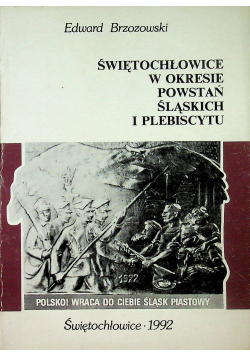 Świętochłowice w okresie powstań śląskich i plebiscytu