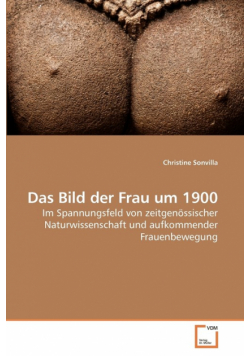 Das Bild der Frau um 1900