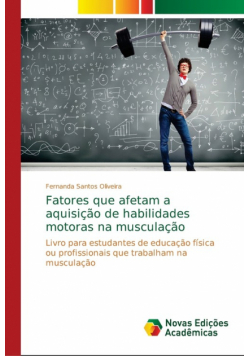 Fatores que afetam a aquisição de habilidades motoras na musculação