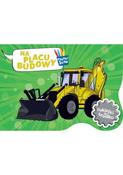 Kredki w dłoń Na placu budowy