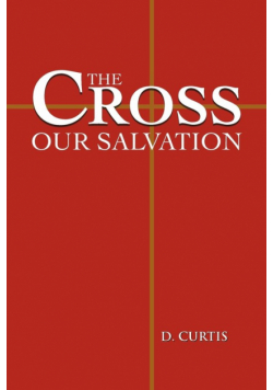 The Cross - Our Salvation