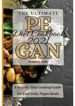 The Ultimate Pegan Diet Cookbook 2021