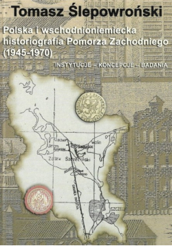 Polska i wschodnioniemiecka historiografia Pomorza Zachodniego