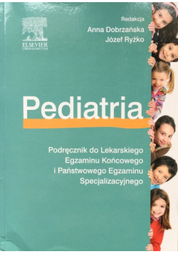 Pediatria Podręcznik do Lekarskiego Egzaminu końcowego i państwowego egzaminu specjalistycznego