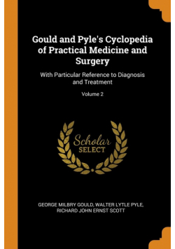 Gould and Pyle's Cyclopedia of Practical Medicine and Surgery