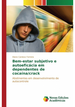 Bem-estar subjetivo e autoeficácia em dependentes de cocaína/crack