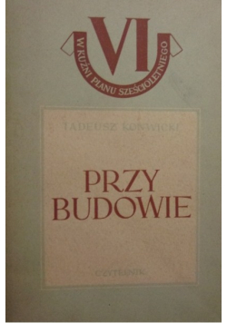 Przy Budowie 1950 r.