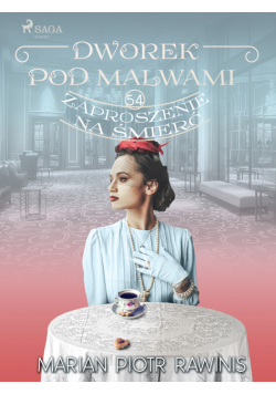 Dworek pod Malwami 54 - Zaproszenie na śmierć