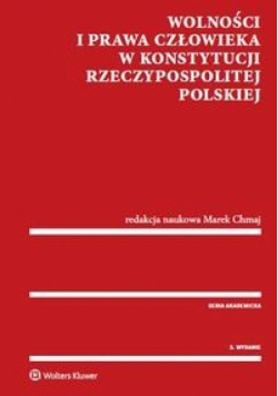 Wolności i prawa człowieka w Konstytucji Rzeczypospolitej Polskiej