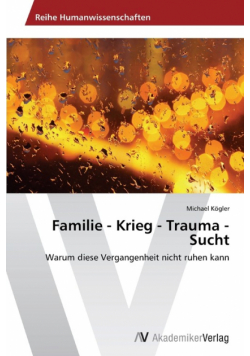 Familie - Krieg - Trauma - Sucht