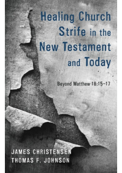 Healing Church Strife in the New Testament and Today