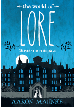 Lore. Straszne miejsca