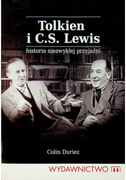 Tolkien i C S Lewis Historia niezwykłej przyjaźni
