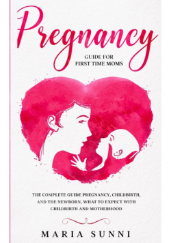 Pregnancy Guide For First Time Moms