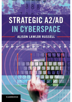 Strategic A2/AD in Cyberspace