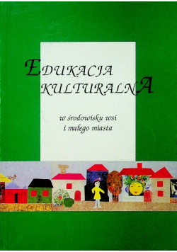 Edukacja kulturalna w środowisku wsi i małego miasta