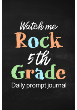 Watch Me Rock 5th Grade Daily Prompt Journal