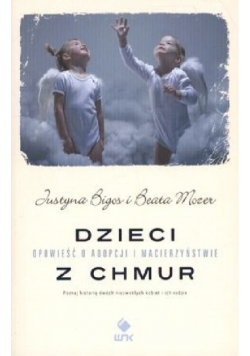 Dzieci z chmur Opowieść o adopcji i macierzyństwie