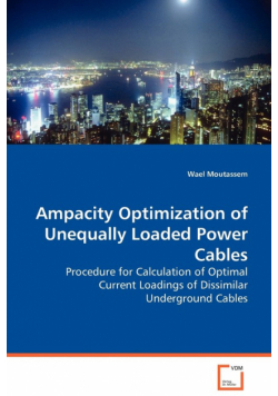 Ampacity Optimization of Unequally Loaded Power Cables  - Procedure for Calculation of Optimal Current Loadings of Dissimilar Underground Cables