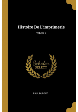 Histoire De L'imprimerie; Volume 2