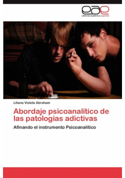 Abordaje psicoanalítico de las patologías adictivas