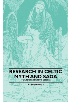 Research in Celtic Myth and Saga (Folklore History Series)