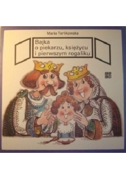 Bajka o piekarzu księżycu i pierwszym rogaliku