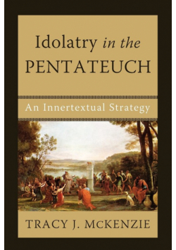 Idolatry in the Pentateuch