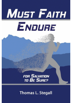 Must Faith Endure for Salvation to Be Sure?