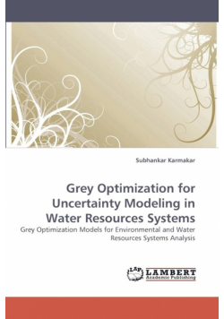 Grey Optimization for Uncertainty Modeling in Water Resources Systems