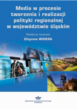 Media w procesie tworzenia i realizacji polityki regionalnej w województwie śląskim