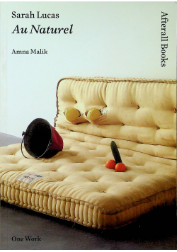 Sarah Lucas Au Naturel