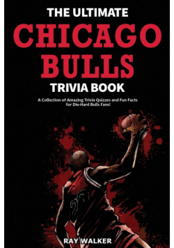The Ultimate Chicago Bulls Trivia Book