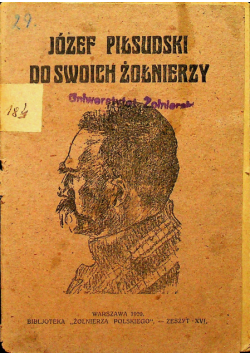 Józef Piłsudski do swoich żołnierzy 1920r.