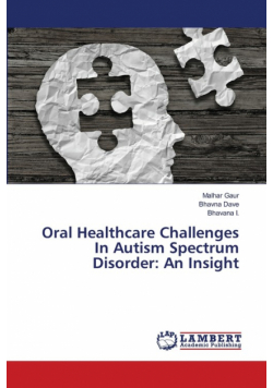 Oral Healthcare Challenges In Autism Spectrum Disorder