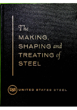 The Making Shaping and Treating of Steel