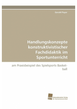 Handlungskonzepte Konstruktivistischer Fachdidaktik Im Sportunterricht