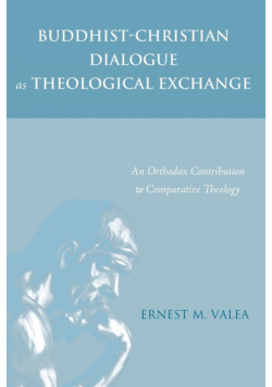 Buddhist-Christian Dialogue as Theological Exchange