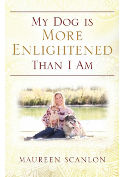My Dog is More Enlightened Than I Am