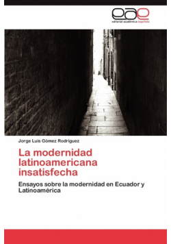 La modernidad latinoamericana insatisfecha