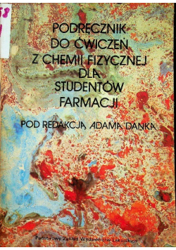 Podręcznik do ćwiczeń z chemii fizycznej dla studentów farmacji