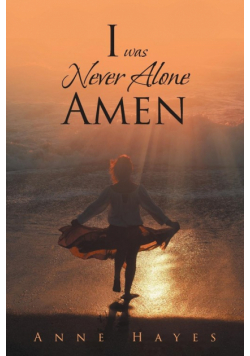 I was Never Alone - Amen