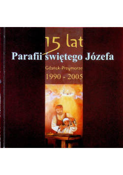 15 lat Parafii świętego Józefa