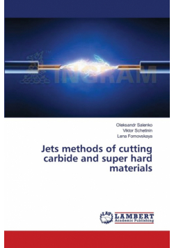 Jets methods of cutting carbide and super hard materials