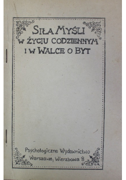 Siła myśli w życiu codziennym i w walce o byt  reprint 1908 r