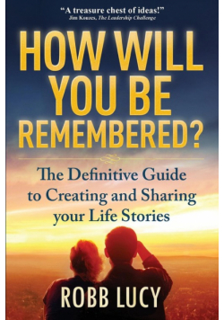 How Will You Be Remembered?